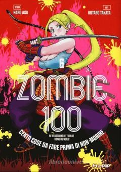 Zombie 100. Cento cose da fare prima di non-morire vol.6