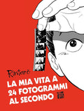 La Mia Vita a 24 Fotogrammi al secolo