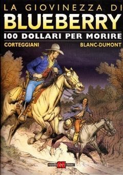 Cento dollari per morire. La Giovinezza di Blueberry