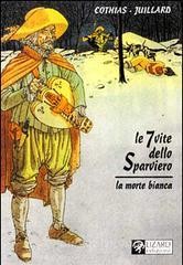 La morte bianca. Le 7 vite dello sparviero vol.1