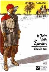 L' ora dei cani. Le 7 vite dello sparviero vol.2