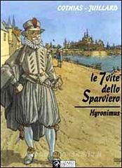 Le sette vite dello sparviero. Hyronimus vol.4