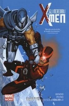 Rotto. Gli incredibili X-Men vol.2