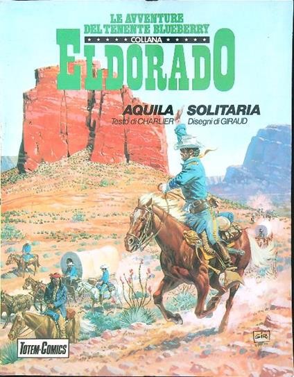 Il Tenente Blueberry - Collana Eldorado n.3 - Aquila solitaria