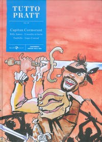 Tutto Pratt  Vol. 18 Capitan Cormorant-Billy James-L'assalto al forte-Fanfulla-Lupo Conrad