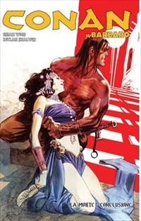 Conan il barbaro vol.6 - la morte - conclusione
