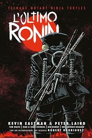 L'ultimo Ronin. Teenage mutant ninja turtles
