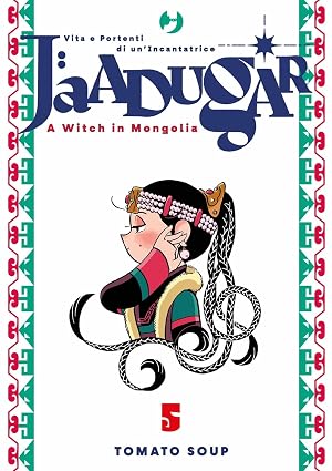 Jaadugar. A witch in Mongolia vol.5
